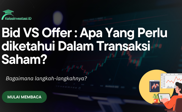  Bid vs Offer: Apa yang Perlu Diketahui dalam Transaksi Saham