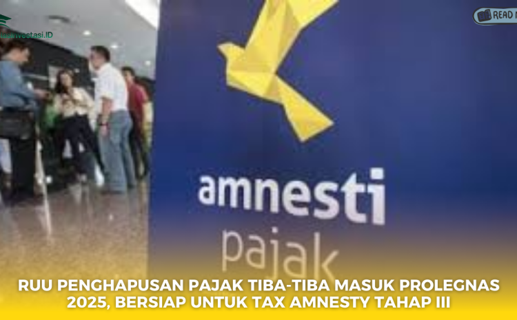  RUU Penghapusan Pajak Tiba-Tiba Masuk Prolegnas 2025, Bersiap untuk Tax Amnesty Tahap III