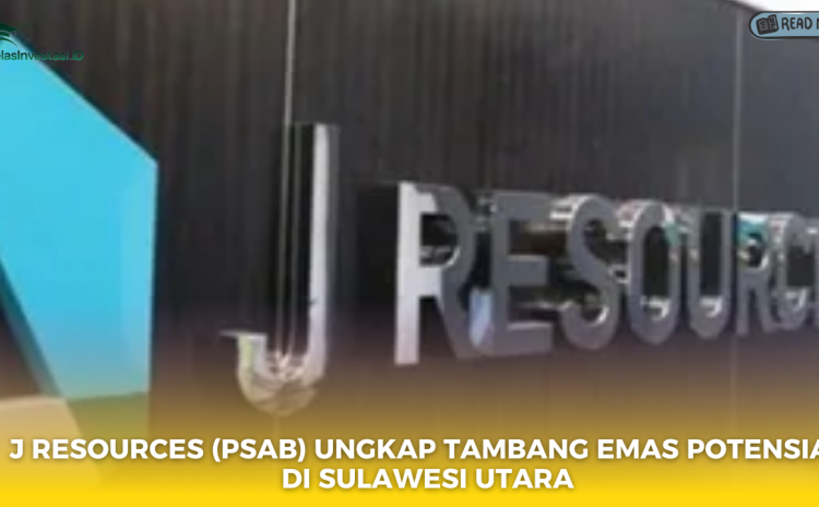  J Resources (PSAB) Ungkap Tambang Emas Potensial di Sulawesi Utara