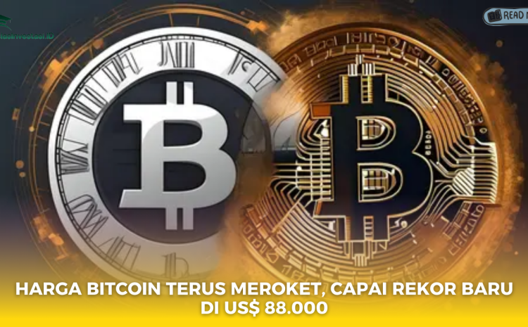  Harga Bitcoin Terus Meroket, Capai Rekor Baru di US$ 88.000