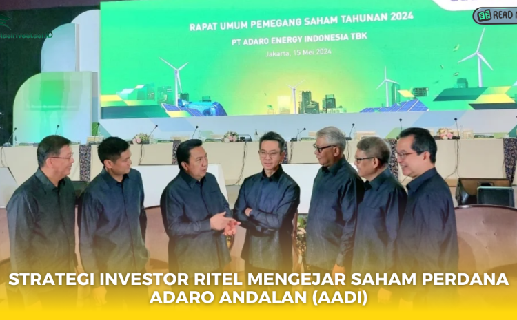  Strategi Investor Ritel Mengejar Saham Perdana Adaro Andalan (AADI)