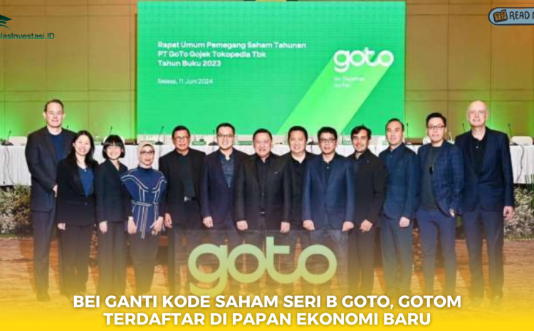  BEI Ganti Kode Saham Seri B GOTO, GOTOM Terdaftar di Papan Ekonomi Baru