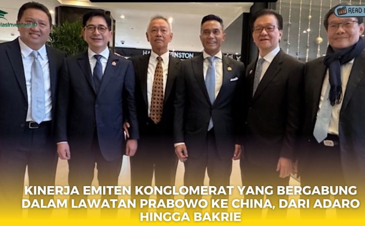  Kinerja Emiten Konglomerat yang Bergabung dalam Lawatan Prabowo ke China, dari Adaro hingga Bakrie