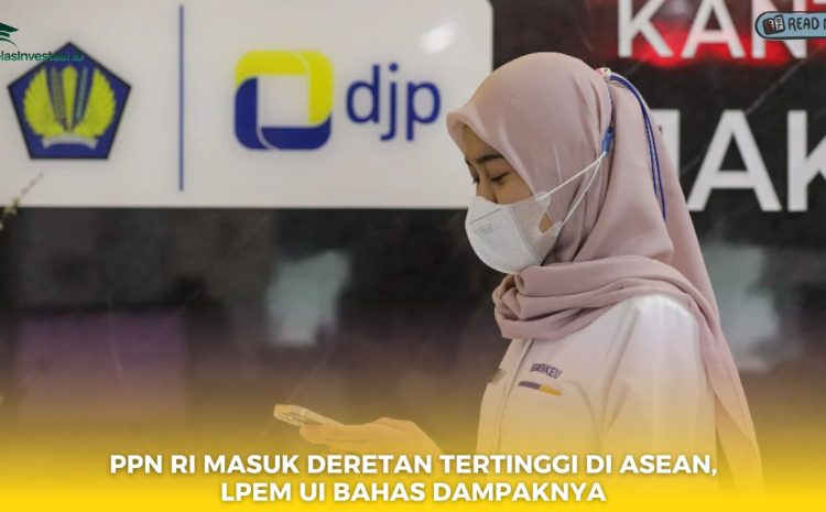  PPN RI Masuk Deretan Tertinggi di ASEAN, LPEM UI Bahas Dampaknya