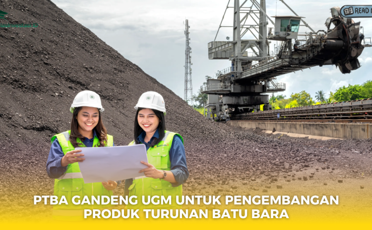  PTBA Gandeng UGM untuk Pengembangan Produk Turunan Batu Bara