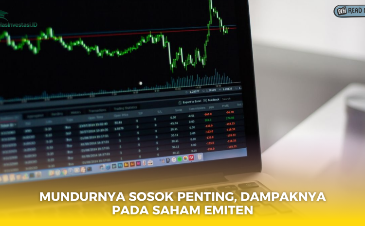  Mundurnya Sosok Penting, Dampaknya pada Saham Emiten