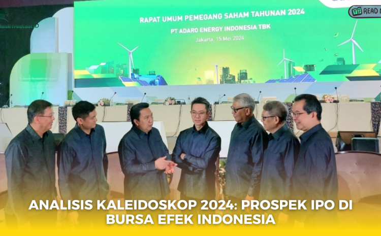 Analisis Kaleidoskop 2024: Prospek IPO di Bursa Efek Indonesia
