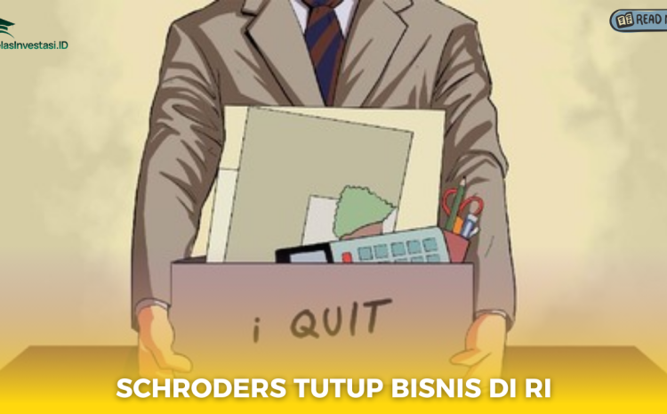  Schroders Tutup Bisnis di RI