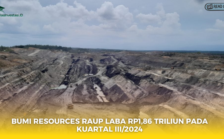  Bumi Resources Raup Laba Rp1,86 Triliun pada Kuartal III/2024