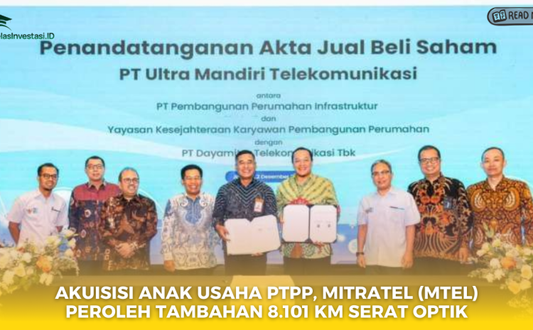  Akuisisi Anak Usaha PTPP, Mitratel (MTEL) Peroleh Tambahan 8.101 km Serat Optik