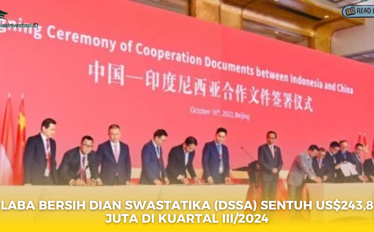  Laba Bersih Dian Swastatika (DSSA) Sentuh US$243,8 Juta di Kuartal III/2024