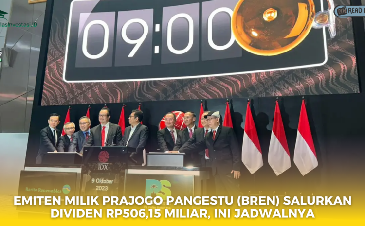  Emiten Milik Prajogo Pangestu (BREN) Salurkan Dividen Rp506,15 Miliar, Ini Jadwalnya