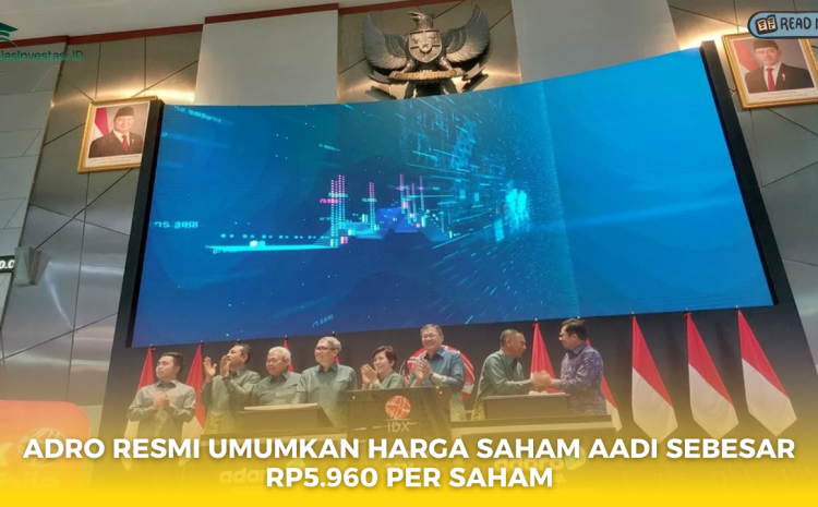  ADRO Resmi Umumkan Harga Saham AADI Sebesar Rp5.960 per Saham