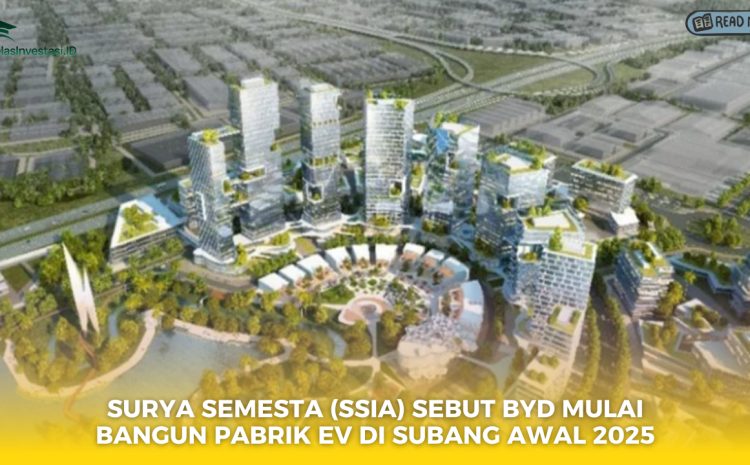  Surya Semesta (SSIA) Sebut BYD Mulai Bangun Pabrik EV di Subang Awal 2025