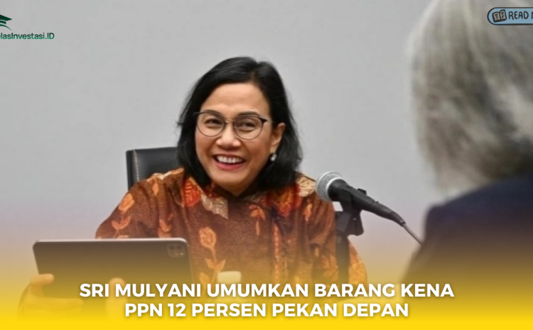  Sri Mulyani: PPN 12% Berlaku Pekan Depan