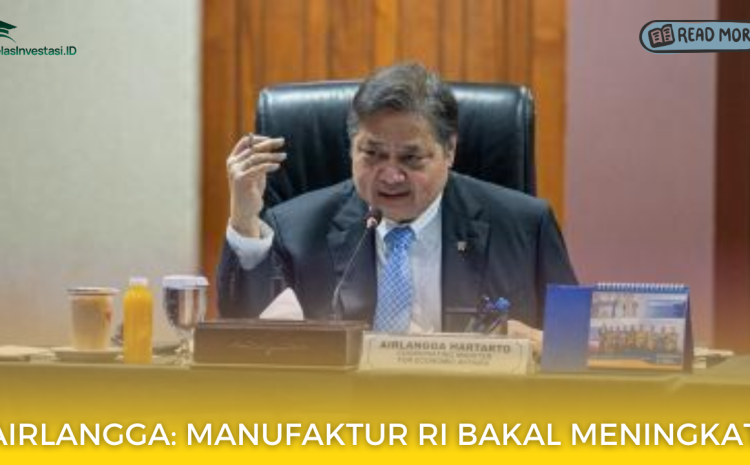  Airlangga: Manufaktur RI Bakal Meningkat