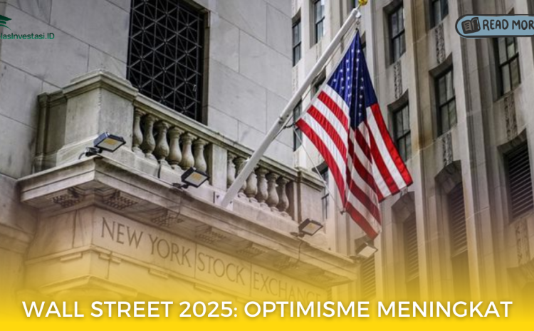  Wall Street 2025: Optimisme Meningkat