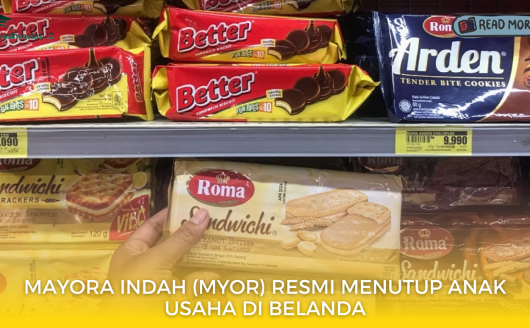  Mayora Indah (MYOR) Resmi Menutup Anak Usaha di Belanda