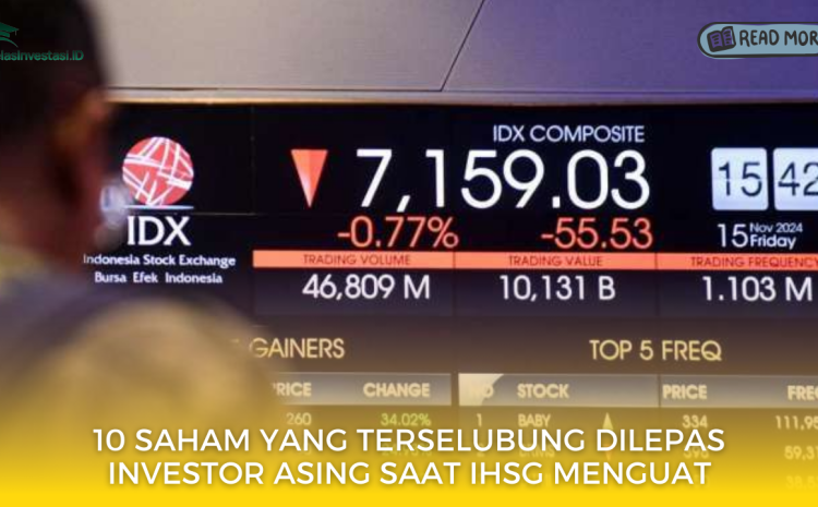  10 Saham yang Terselubung Dilepas Investor Asing Saat IHSG Menguat