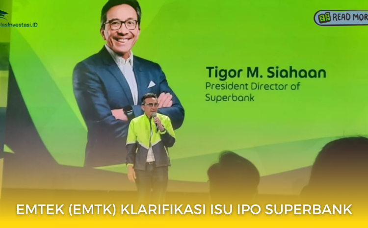  Emtek (EMTK) Klarifikasi Isu IPO Superbank