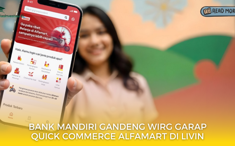  Bank Mandiri dan WIRG Kembangkan Quick Commerce Alfamart