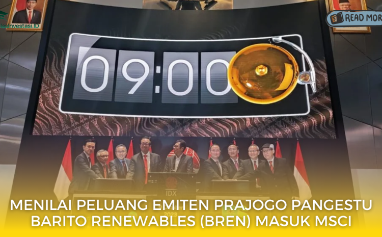  Menilai Peluang Emiten Prajogo Pangestu Barito Renewables (BREN) Masuk MSCI
