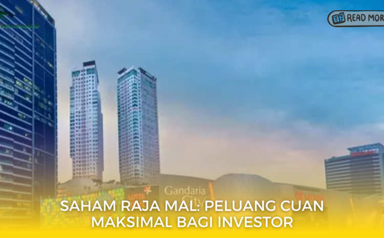  Saham Raja Mal: Peluang Cuan Maksimal bagi Investor