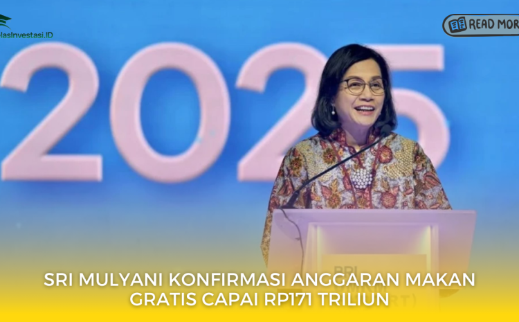  Sri Mulyani Konfirmasi Anggaran Makan Gratis Capai Rp171 Triliun