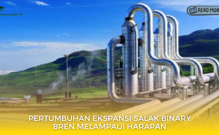  Pertumbuhan Ekspansi Salak Binary BREN Melampaui Harapan
