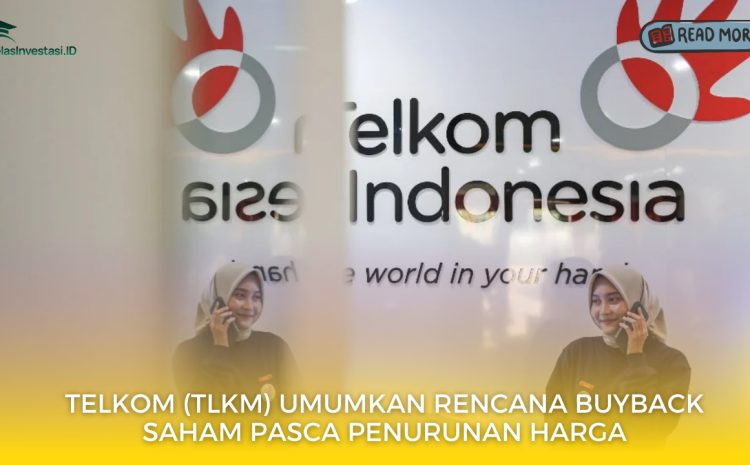  Telkom (TLKM) Umumkan Rencana Buyback Saham Pasca Penurunan Harga