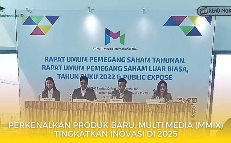  Perkenalkan Produk Baru, Multi Media (MMIX) Tingkatkan Inovasi di 2025