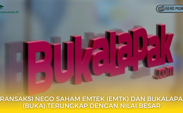  Transaksi Nego Saham Emtek (EMTK) dan Bukalapak (BUKA) Terungkap dengan Nilai Besar