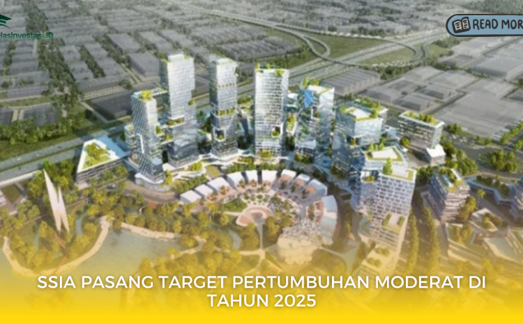  SSIA Pasang Target Pertumbuhan Moderat di Tahun 2025
