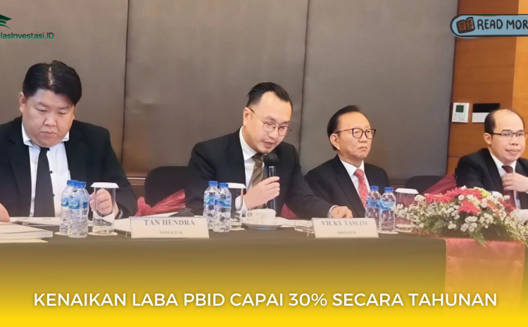  Kenaikan Laba PBID Capai 30% secara Tahunan
