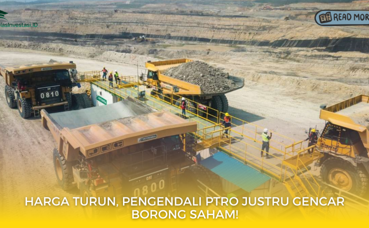  Harga Turun, Pengendali PTRO Justru Gencar Borong Saham!