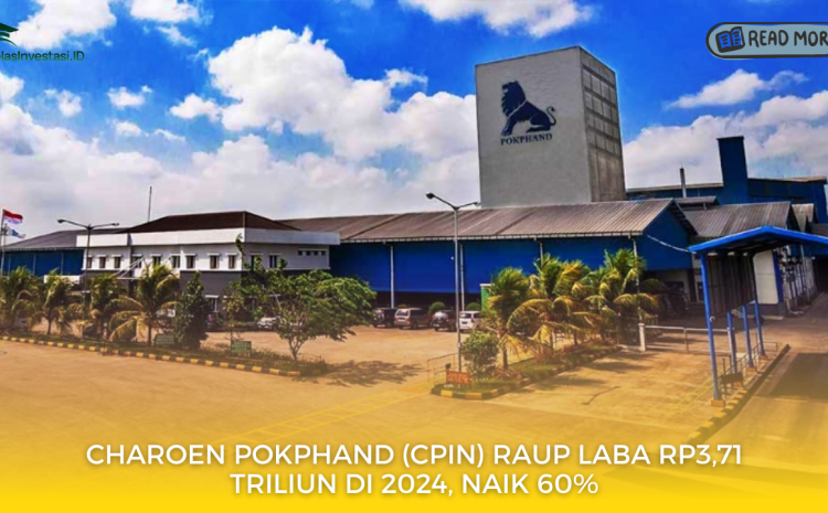  Charoen Pokphand (CPIN) Raup Laba Rp3,71 Triliun di 2024, Naik 60%