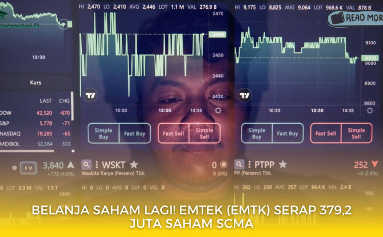  Belanja Saham Lagi! Emtek (EMTK) Serap 379,2 Juta Saham SCMA