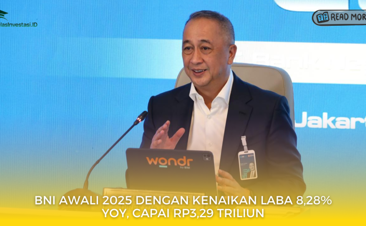  BNI Awali 2025 dengan Kenaikan Laba 8,28% YoY, Capai Rp3,29 Triliun
