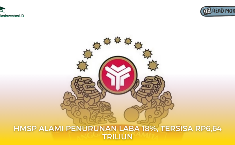  HMSP Alami Penurunan Laba 18%, Tersisa Rp6,64 Triliun