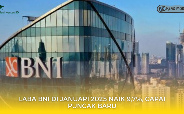  Laba BNI di Januari 2025 Naik 9,7%, Capai Puncak Baru