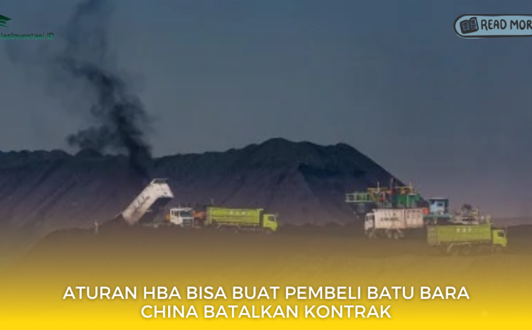  Aturan HBA Bisa Buat Pembeli Batu Bara China Batalkan Kontrak