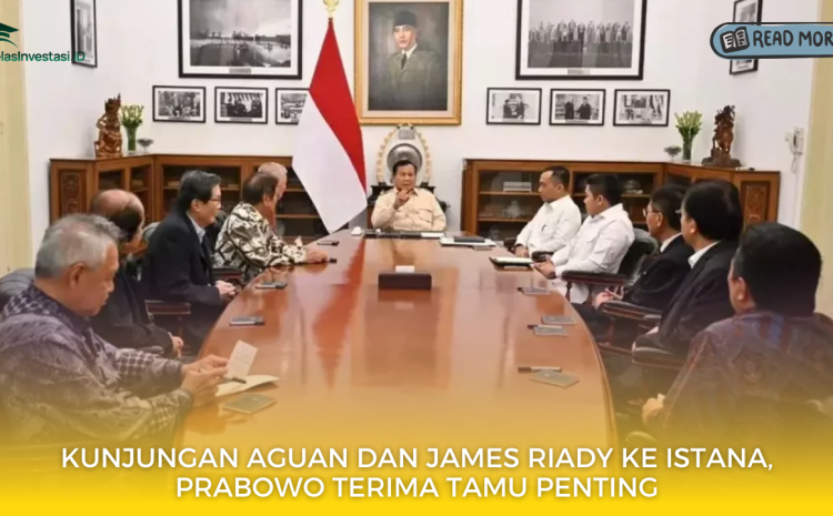  Kunjungan Aguan dan James Riady ke Istana, Prabowo Terima Tamu Penting