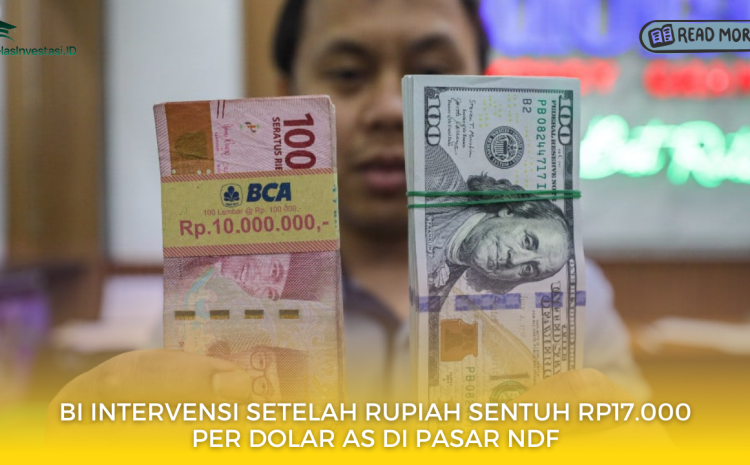  BI Intervensi Setelah Rupiah Sentuh Rp17.000 per Dolar AS di Pasar NDF