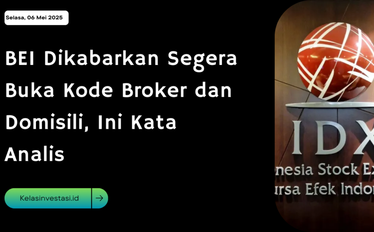  BEI Bakal Segera Buka Kode Broker dan Domisili