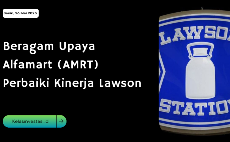  Beragam Upaya Alfamart (AMRT) Perbaiki Kinerja Lawson