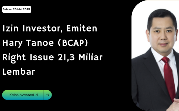  Izin Investor, Emiten Hary Tanoe (BCAP) Right Issue 21,3 Miliar Lembar