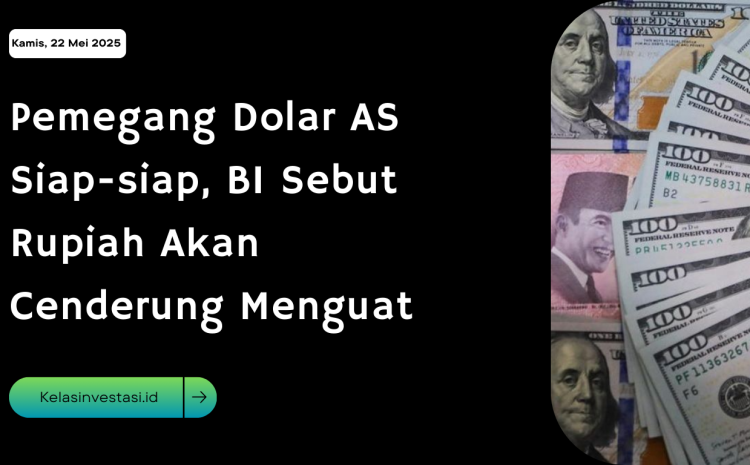  Pemegang Dolar AS Siap-siap, BI Sebut Rupiah Akan Cenderung Menguat