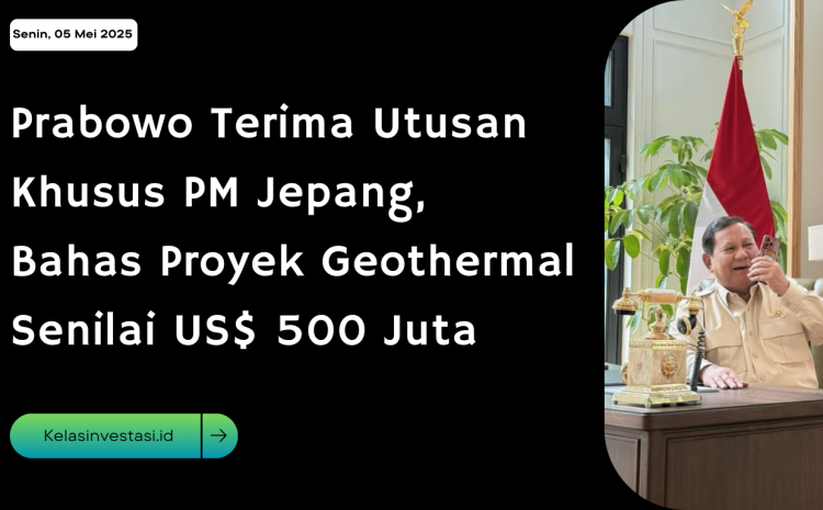  Prabowo Terima Utusan Khusus PM Jepang, Bahas Proyek Geothermal Senilai US$ 500 Juta