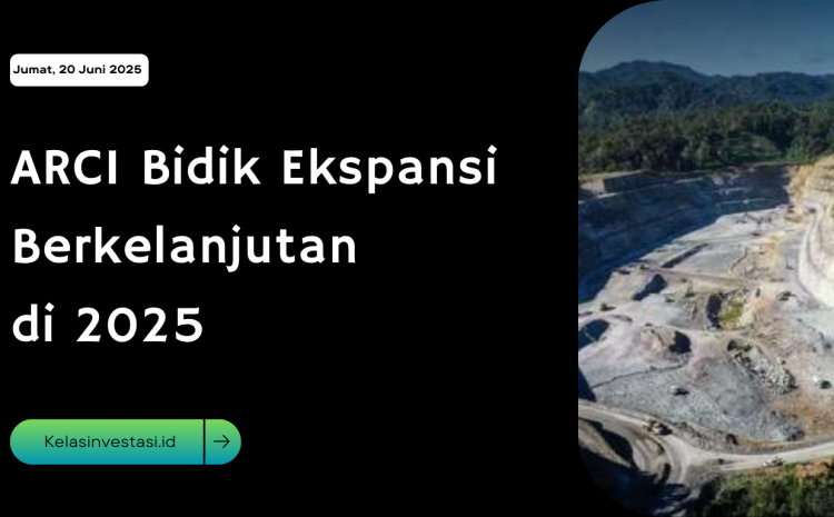  ARCI Bidik Ekspansi Berkelanjutan di 2025
