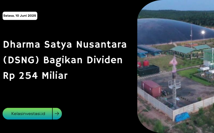  Dharma Satya Nusantara (DSNG) Bagikan Dividen Rp 254 Miliar